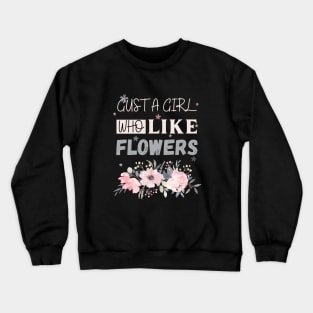 Flowers lovers design " gift for flowers lovers" Crewneck Sweatshirt